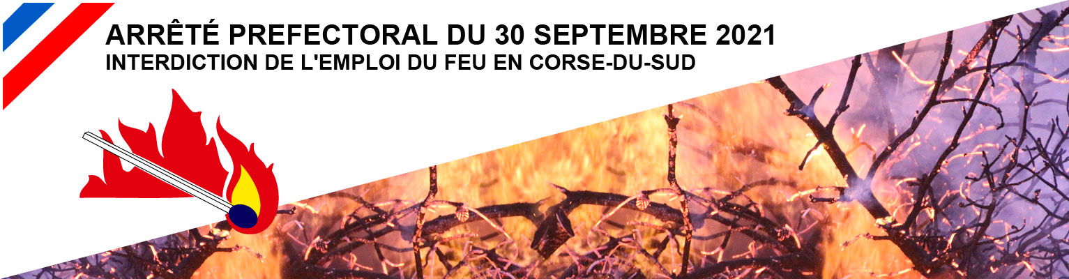 Arrêté préfectoral du 30 septembre 2021 portant interdiction de l’emploi du feu en Corse-du-Sud